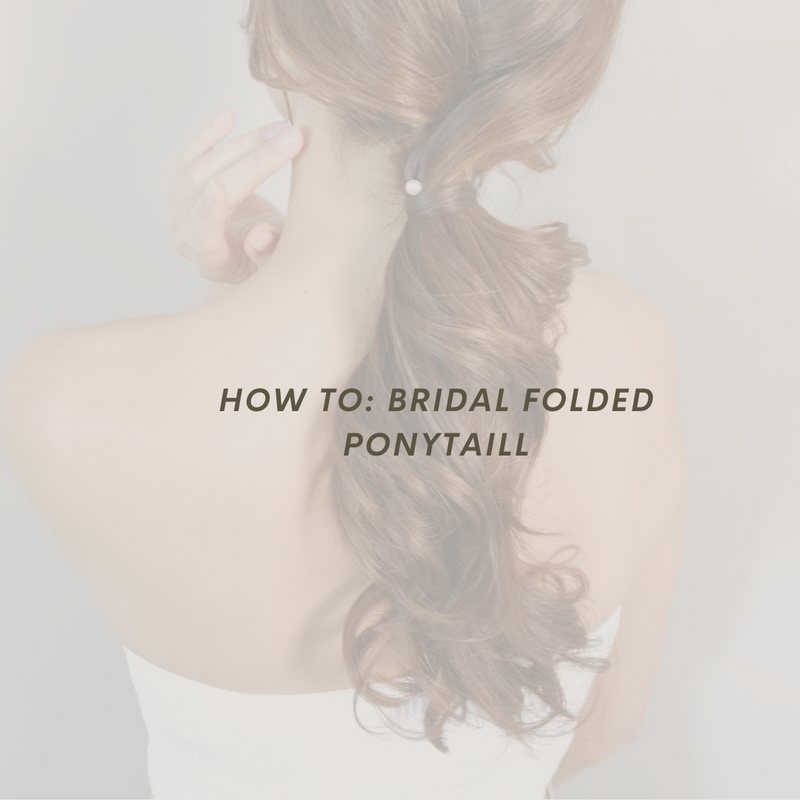 How To: Bridal Folded Ponytaill